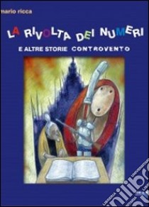 La rivolta dei numeri libro di Ricca Mario