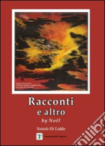 Racconti e altro libro di Noël