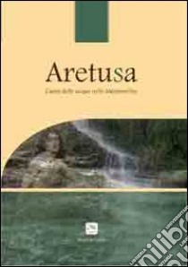 Aretusa. Canto delle acque nelle metamorfosi libro di Catani Enzo; Pallotta Fabio