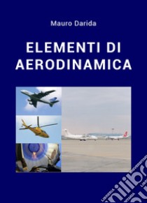 Elementi di aerodinamica libro di Darida Mauro