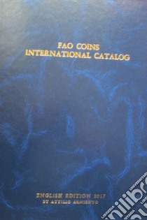 F.A.O. coins international catalog 2017 libro di Armiento Attilio