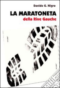 La maratoneta della Rive Gauche libro di Nigro Davide G.