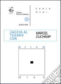 Caccia al tesoro con Marcel Duchamp libro di Magi Paola