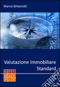 Valutazione immobiliare standard libro di Simonotti Marco