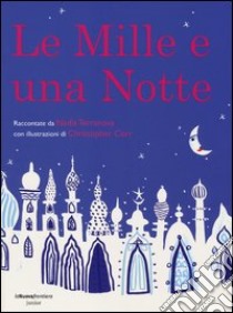 Le mille e una notte libro di Terranova Nadia; Corr Christopher