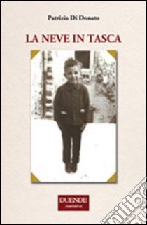 La neve in tasca libro di Di Donato Patrizia