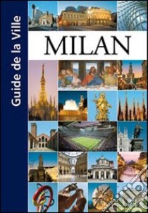 Milan. Guide de la ville libro