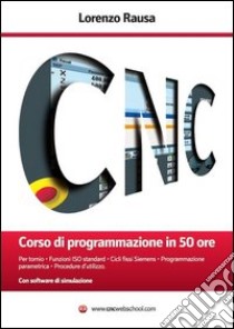 CNC corso di programmazione in 50 ore libro di Rausa Lorenzo