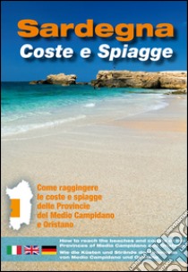 Sardegna. Coste e spiagge. Medio Campidano e Oristano. Ediz. italiana, inglese e tedesca libro