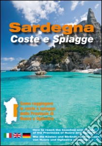 Sardegna. Coste e spiagge. Nuoro e Ogliastra. Ediz. italiana, inglese e tedesca libro