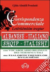 Corrispondenza commerciale-Letërkëmbim tregtar libro di Alimhilli Prendushi Gjilda