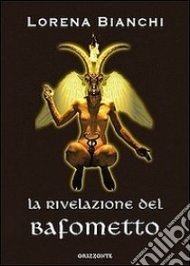 La rivelazione del Bafometto libro di Bianchi Lorena