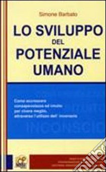 Lo sviluppo del potenziale umano libro di Barbato Simone