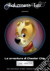 Le avventure di Chester Chip cane vanesio libro di Ravera Jessica; Black Joy Betty