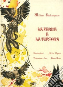 La fenice e la tortora. Ediz. inglese e italiana libro di Shakespeare William; Beato M. (cur.)