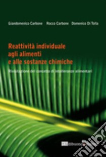 Reattività individuale agli alimenti e alle sostenza chimiche libro di Carbone Giandomenico; Carbone Rocco; Di Tolla Domenico