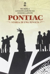 Pontiac. Storia di una rivolta. COn CD Audio libro di Wu Ming 2; Camuncoli Giuseppe; Landini Stefano