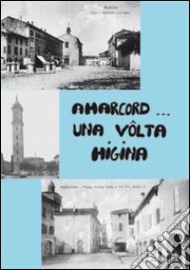 Amarcord... una vôlta Migina libro di Gruppo alternativo sabato pomeriggio (cur.)