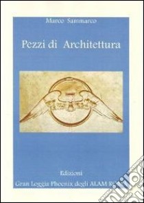 Pezzi di architettura. Nel solco della tradizione libro di Sammarco Marco