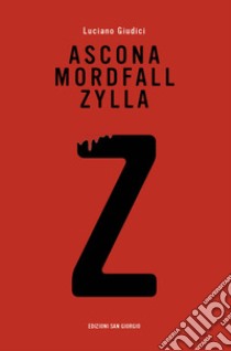 Ascona Morderfall Zylla libro di Giudici Luciano