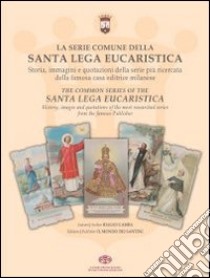 La serie comune della santa lega eucaristica. Storia, immagini e quotazioni della serie più ricercata della famosa casa editrice milanese libro di Gamba Biagio