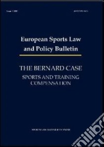 The Bernard Case. Sports and training compensation libro di Colucci Michele; Blanpian Roger; Hendricks Franck