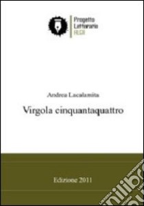 Virgola cinquantaquattro libro di Lacalamita Andrea