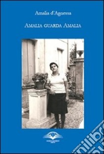 Amalia gurda Amalia libro di D'Agnessa Amalia