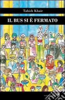 Il bus si è fermato libro di Khair Tabish