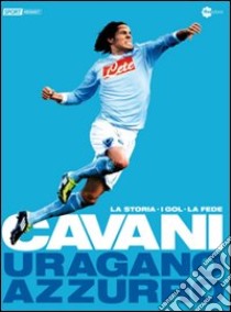 Cavani-Uragano azzurro libro di Palladini Enzo - Brega Matteo