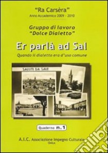 Er parlà ad sal. Quando il dialetto era d'uso comune libro