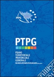 Piano territoriale provinciale generale. Rapporto territoriale. Dinamiche , problemi, valutazioni e proposte. Con CD-ROM libro