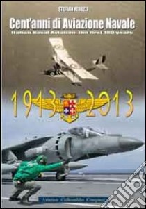 Cent'anni di aviazione navale libro di Reduzzi Stefano; Anselmino F. (cur.)