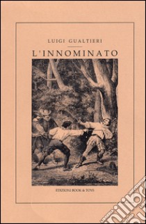 L'Innominato. Racconto del secolo XVI per commento ai Promessi sposi di Alessandro Manzoni libro di Gualtieri Luigi