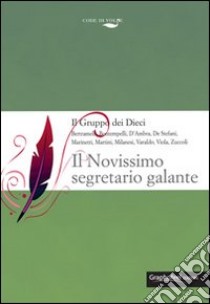 Il novissimo segretario galante libro di Il Gruppo dei dieci