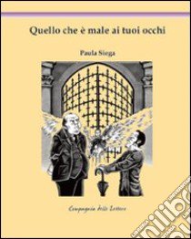 Quello che è male ai tuoi occhi libro di Siega Paula