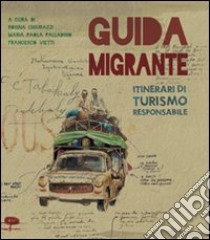 Guida migrante libro di Chiurazzi R. (cur.); Palladino M. P. (cur.); Vietti F. (cur.)