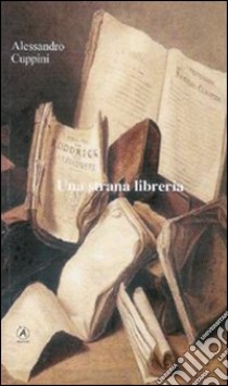 Una strana libreria libro di Cuppini Alessandro