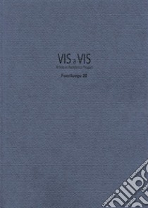 Vis à vis. Fuoriluogo. Vol. 20 libro di Borrelli Paolo; Colavecchia Fausto; Valente Silvia