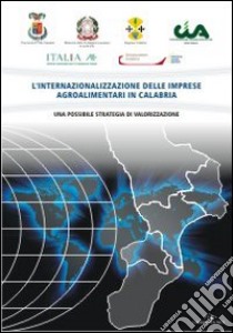 L'internalizzazione delle imprese agroalimentari in Calabria. Una possibile strategia libro di Sisi Luigi