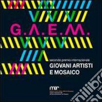 Gaem. Secondo premio internazionale giovani artisti e mosaico. Ediz. multilingue libro di Kniffitz L. (cur.); Torcellini D. (cur.)