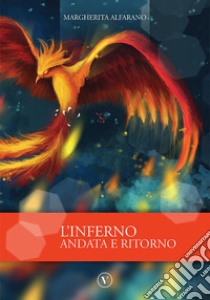 L'inferno andata e ritorno libro di Alfarano Margherita