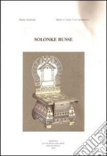Solonke russe libro di Sormani Maria; Coccopalmerio Mario; Coccopalmerio Luisa; Gribaudo P. (cur.)