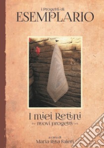 I miei retini. Nuovi progetti libro di Faleri M. R. (cur.)