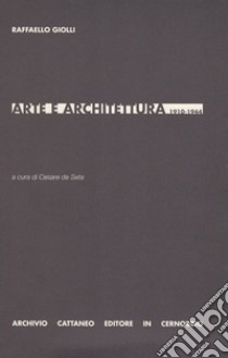 Arte e architettura 1910-1944 libro di Giolli Raffaello; De Seta C. (cur.)