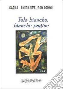 Tele bianche, bianche pagine. Con DVD libro di Amirante Romagnoli Carla