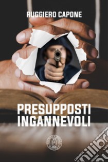 Presupposti ingannevoli libro di Capone Ruggiero