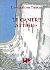 Le camere attigue libro di Maiore Tamponi Rossella