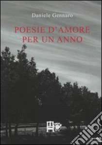 Poesie d'amore per un anno libro di Gennaro Daniele