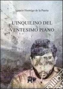 L'inquilino del ventesimo piano libro di Hormigo de la Puerta Ignacio